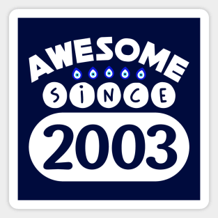 Awesome Since 2003 Magnet